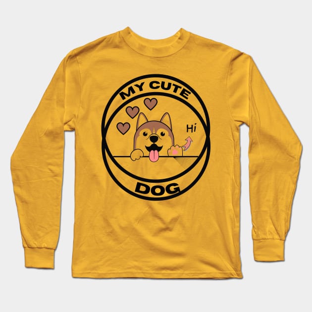 My cute dog- Funny dog Long Sleeve T-Shirt by Mr.Dom store